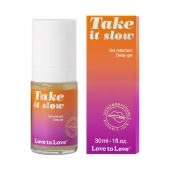 Пролонгирующий гель для мужчин Take It Slow - 30 мл. - Love to Love - купить с доставкой в Липецке