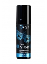 Гель для массажа ORGIE Sexy Vibe Liquid Vibrator с эффектом вибрации - 15 мл. - ORGIE - купить с доставкой в Липецке