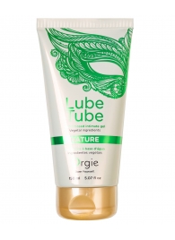 Интимный гель на водной основе Lube Tube Nature - 150 мл. - ORGIE - купить с доставкой в Липецке